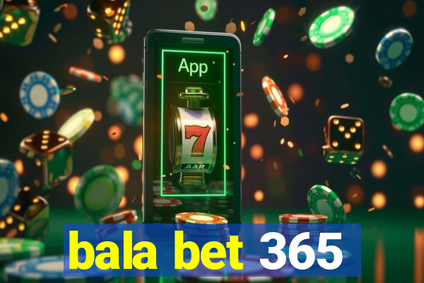 bala bet 365